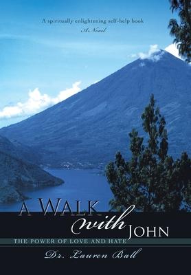 A Walk with John: The Power of Love and Hate