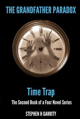 The Grandfather Paradox - Book II - Time Trap