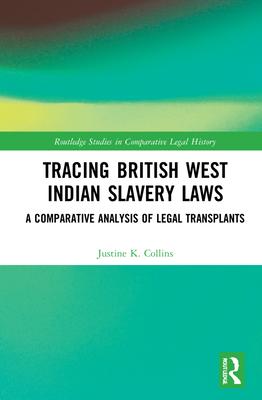 Slavery and Law in British West Indies: A Comparative Analysis of Legal Transplants