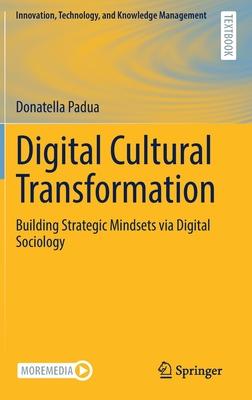 Digital Cultural Transformation: Building Strategic Mindsets Via Digital Sociology