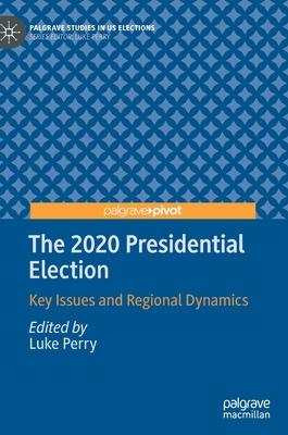 The 2020 Presidential Election: Key Issues and Regional Dynamics