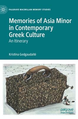 Memories of Asia Minor in Contemporary Greek Culture: An Itinerary