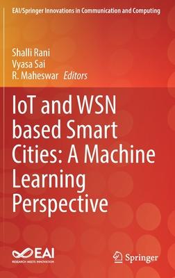 Iot and Wsn Based Smart Cities: A Machine Learning Perspective