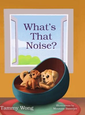 What’’s That Noise?