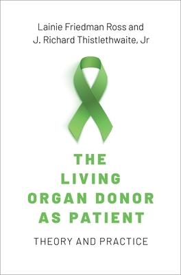 The Living Donor as Patient: Theory and Practice