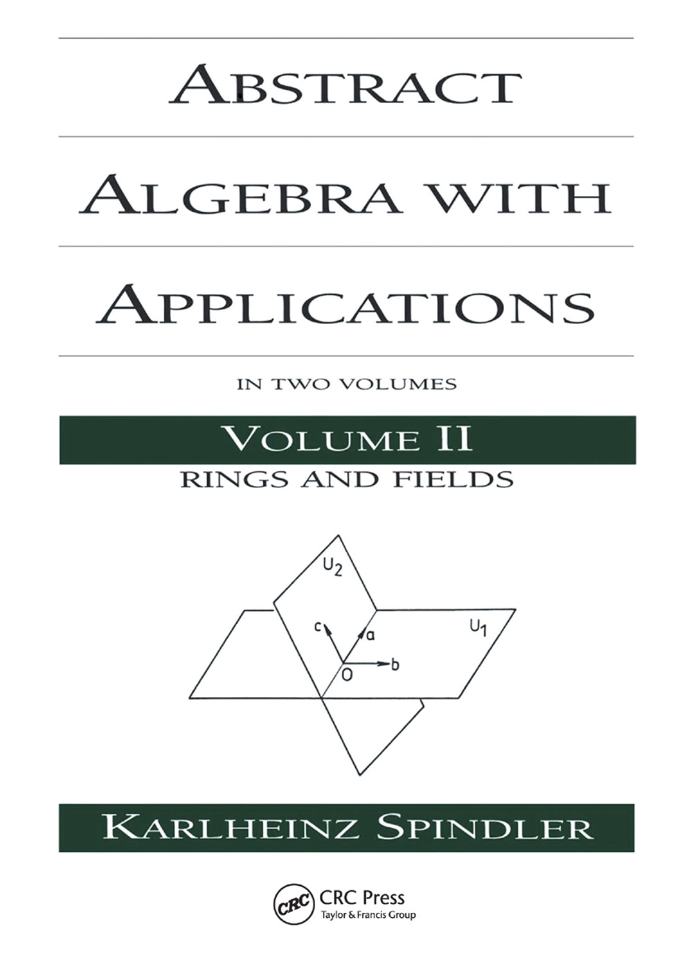 Abstract Algebra with Applications: Volume 2: Rings and Fields