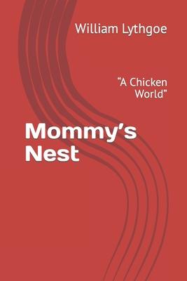 Mommy’’s Nest: A Chicken World