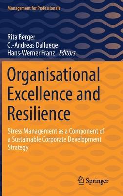 Organisational Excellence and Resilience: Stress Management as a Component of a Sustainable Corporate Development Strategy