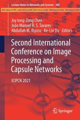 Second International Conference on Image Processing and Capsule Networks: Icipcn 2021