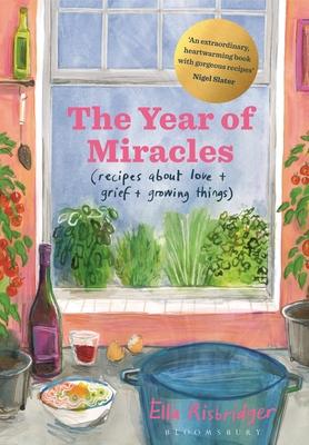 The Year of Miracles: Recipes to Save Your Life