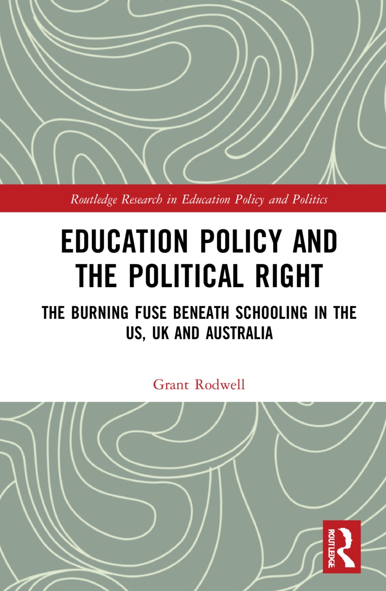 Education Policy and the Political Right: Schooling in the Us, UK and Australia