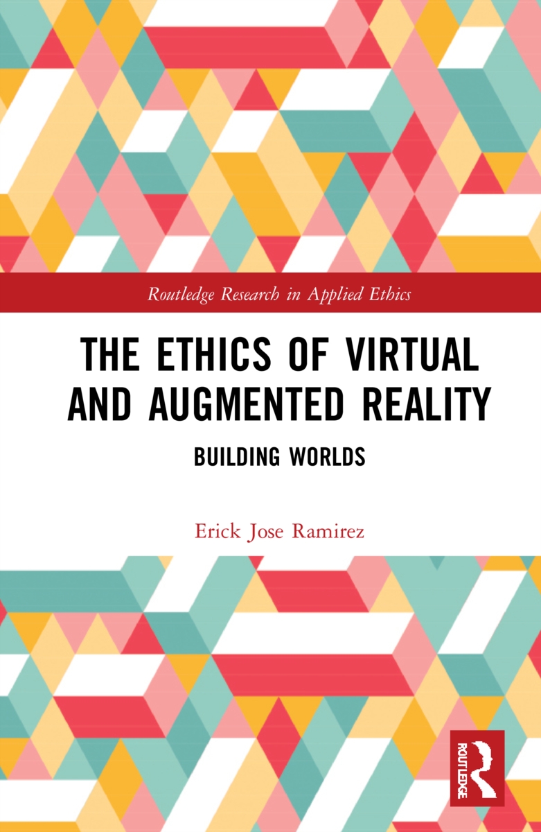 The Ethics of Virtual and Augmented Reality: Building Worlds