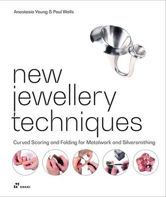 New Jewellery Techniques: Curved Scoring and Folding for Metalwork and Silversmithing