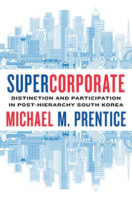 Supercorporate: Hierarchy and Change in the South Korean Office