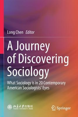 A Journey of Discovering Sociology: What Sociology Is in 20 Contemporary American Sociologists’’ Eyes