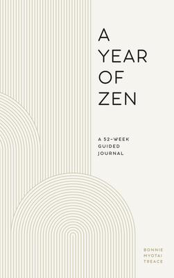 A Year of Zen: A 52-Week Guided Journal