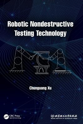 Robotic Non-Destructive Testing Technology