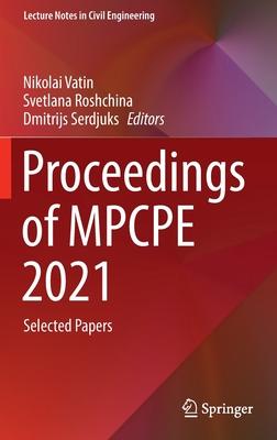 Proceedings of Mpcpe 2021: Selected Papers