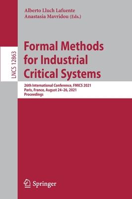 Formal Methods for Industrial Critical Systems: 26th International Conference, Fmics 2021, Paris, France, August 24-26, 2021, Proceedings