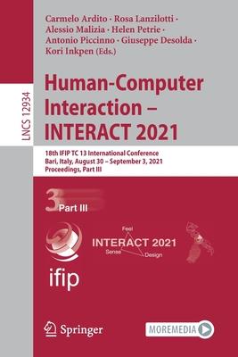Human-Computer Interaction - Interact 2021: 18th Ifip Tc 13 International Conference, Bari, Italy, August 30 - September 3, 2021, Proceedings, Part II