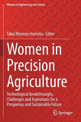 Women in Precision Agriculture: Technological Breakthroughs, Challenges and Aspirations for a Prosperous and Sustainable Future