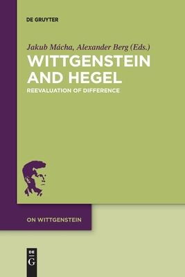 Wittgenstein and Hegel: Reevaluation of Difference