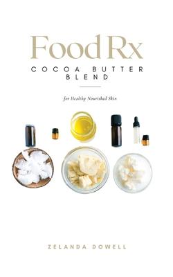 Food Rx: Cocoa Butter Blend for Healthy Nourished Skin