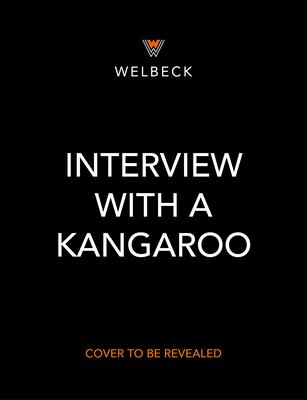 Interview with a Kangaroo: And Other Marsupials Too