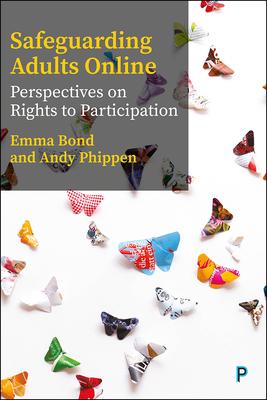 Adult Safeguarding Online: Perspectives on Rights to Participation and Protection