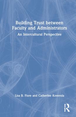 Building Trust between Faculty and Administrators: An Intercultural Perspective