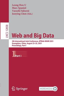 Web and Big Data: 5th International Joint Conference, Apweb-Waim 2021, Guangzhou, China, August 23-25, 2021, Proceedings, Part I