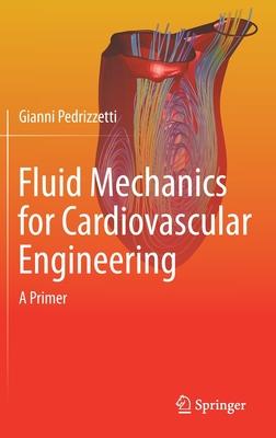 Fluid Mechanics for Cardiovascular Engineering: A Primer