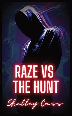 RAZE vs THE HUNT: Book two in the Raze Warfare series