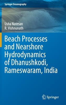 Beach Processes and Nearshore Hydrodynamics of Dhanushkodi, Rameswaram, India