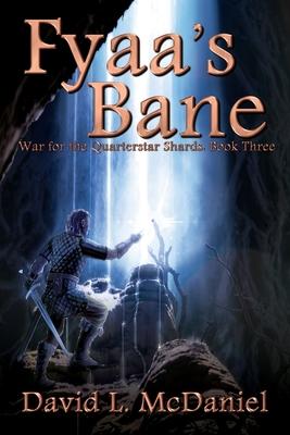 Fyaa’’s Bane: War for the Quarterstar Shards: Book Three