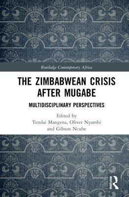 The Zimbabwean Crisis After Mugabe: Multidisciplinary Perspectives