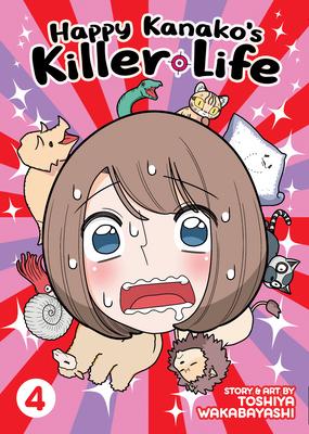 Happy Kanako’’s Killer Life Vol. 4