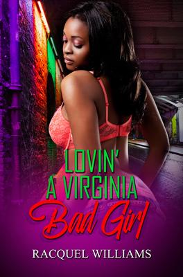 Lovin’’ a Virginia Bad Girl