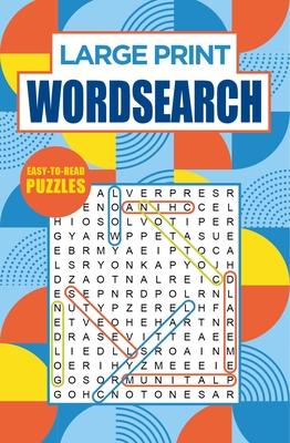 Large Print Wordsearch: Easy-To-Read Puzzles