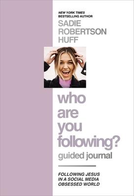 Who Are You Following? Guided Journal: Find the Love and Joy You’’ve Been Looking for