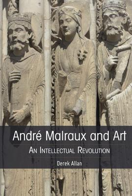 André Malraux and Art: An Intellectual Revolution