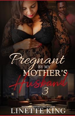 Pregnant by my mother’’s husband 3