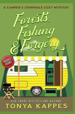 Forests, Fishing, & Forgery: A Camper and Criminals Cozy Mystery