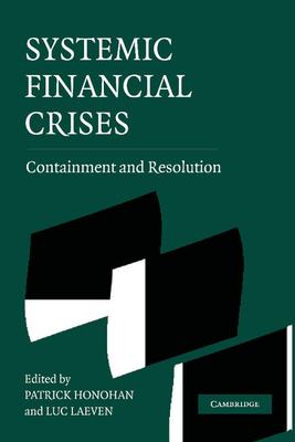 Systemic Financial Crises: Containment and Resolution