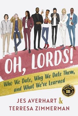 Oh, Lords!: Who We Date, Why We Date Them, and What We’’ve Learned