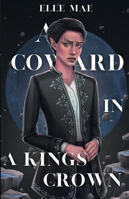 A Coward In A Kings Crown