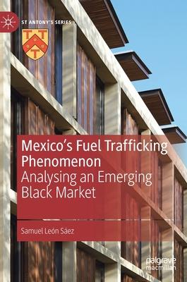 Mexico´s Fuel Trafficking Phenomenon: The New Criminal Market