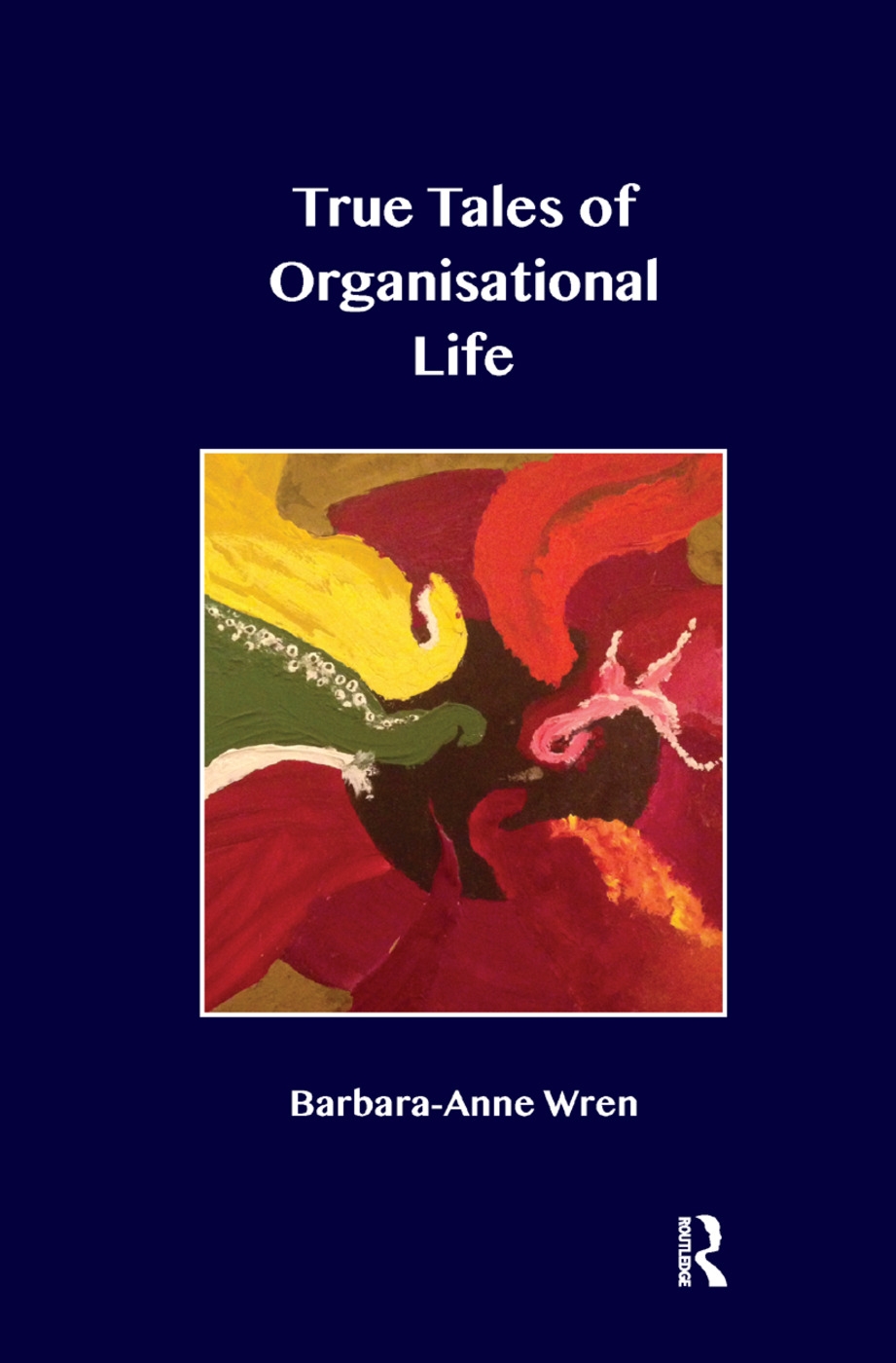 True Tales of Organisational Life: Using Psychology to Create New Spaces and Have New Conversations at Work