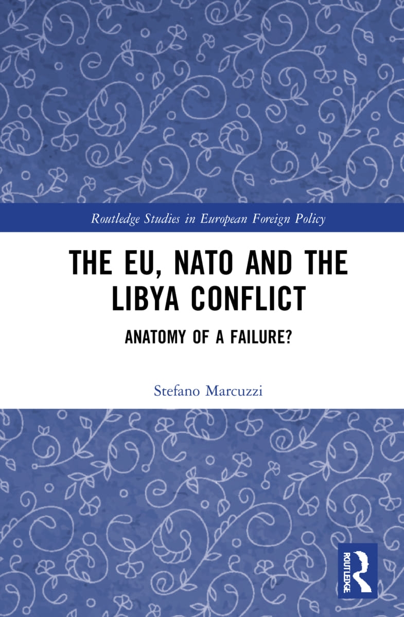 The Eu, NATO and the Libya Conflict: Anatomy of a Failure?