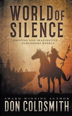 World of Silence: An Authentic Western Novel